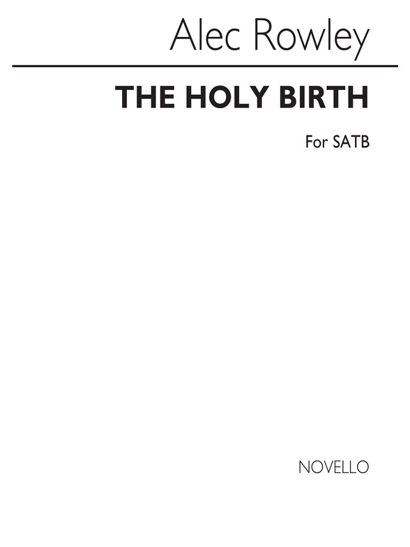 Rowley: The Holy Birth for SATB Chorus