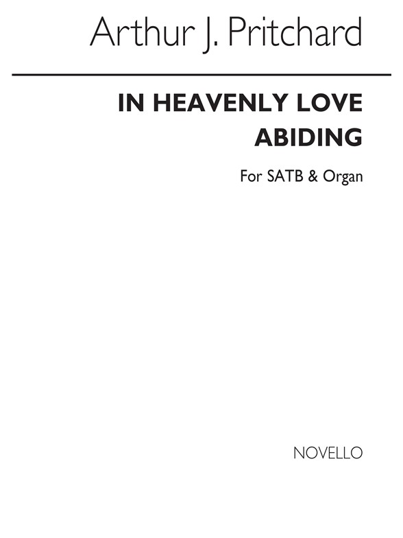 Arthur J. Pritchard: In Heavenly Love Abiding