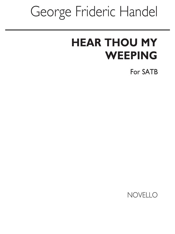 Handel, Gf/Ratcliffe Hear Thou My Weeping Satb
