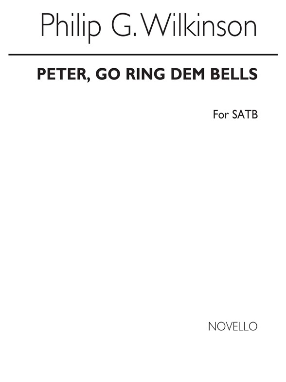 WILKINSON PHILIP PETER GO RING DEM BELLS SATB CHORAL