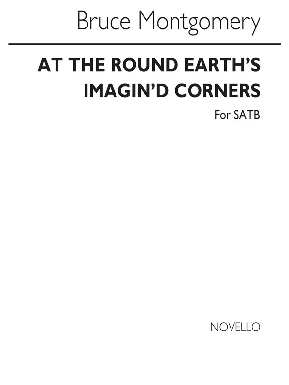 Montgomery, B At The Round Earth's Imagin'd Corners Satb