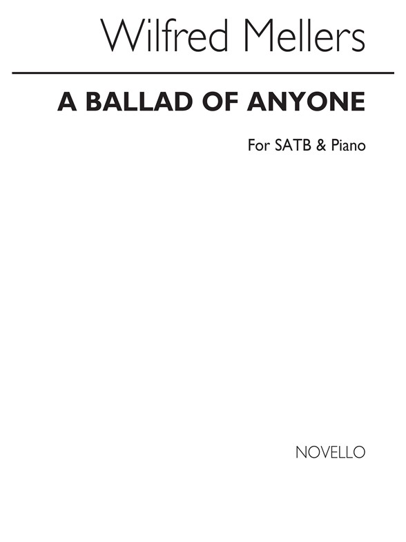 Wilfrid Mellers: A Ballad Of Anyone