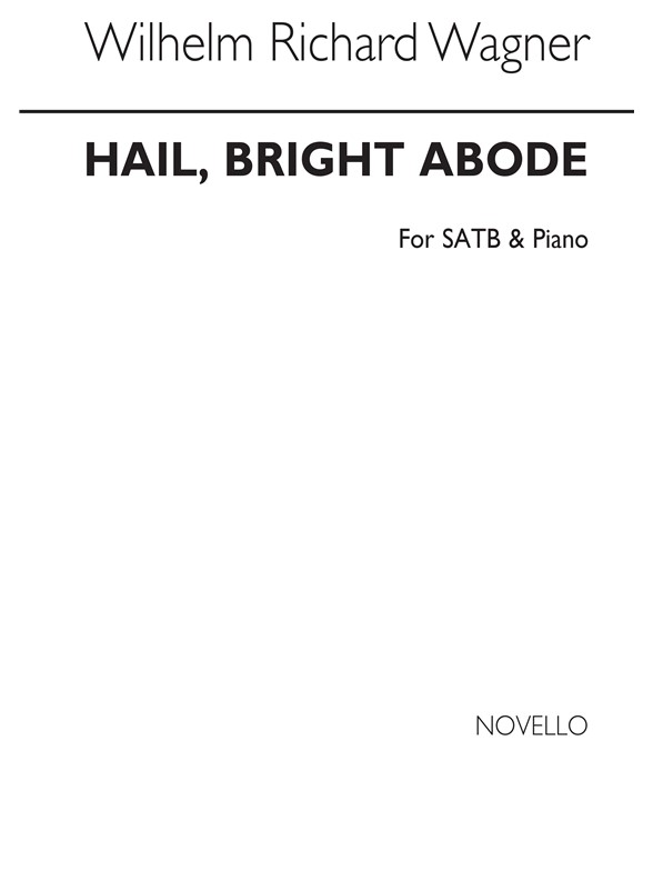 Wagner Hail Bright Abode In B Flat Satb/Pf