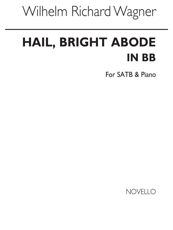 Wagner Hail Bright Abode In B Satb/Pf