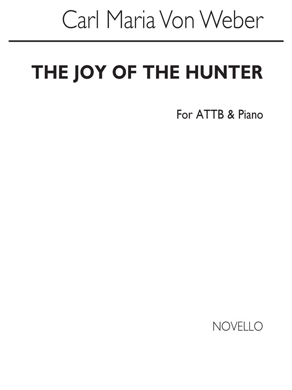 Weber, C Huntsmen's Chorus Attb And Piano (The Joy Of The Hunter)
