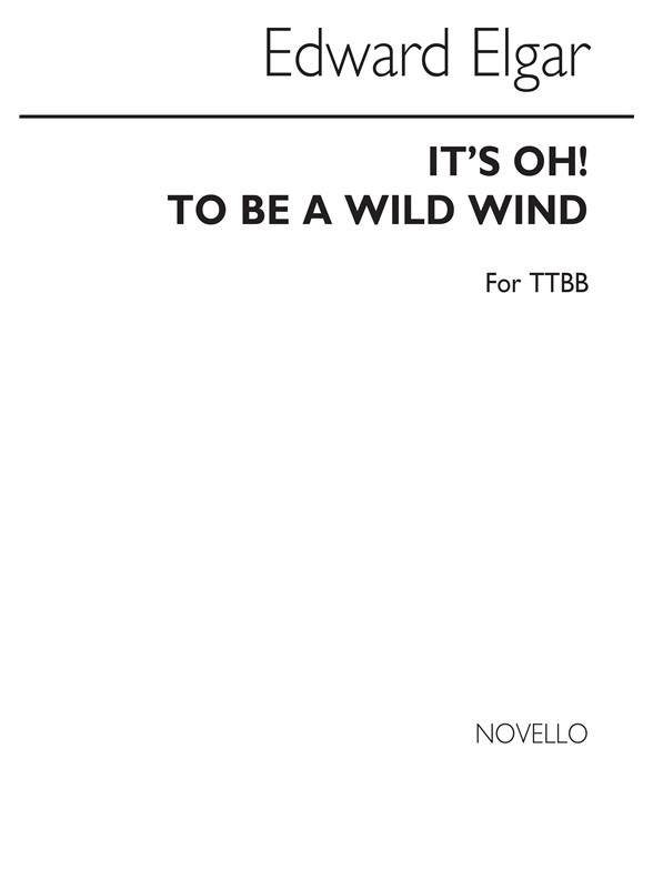 Elgar, E It's Oh! To Be A Wild Wind Ttbb