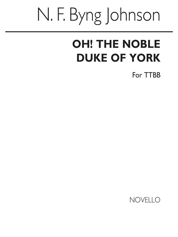 N.F. Byng Johnson: Oh! The Noble Duke Of York (TTBB)