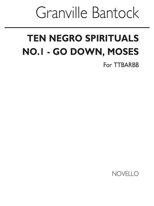 Granville Bantock: Go Down, Moses (No.1 From 'Ten Negro Spirtuals')