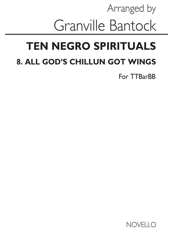 Granville Bantock: All God's Chillun Got Wings (No.8 From 'Ten Negro Sprirituals')