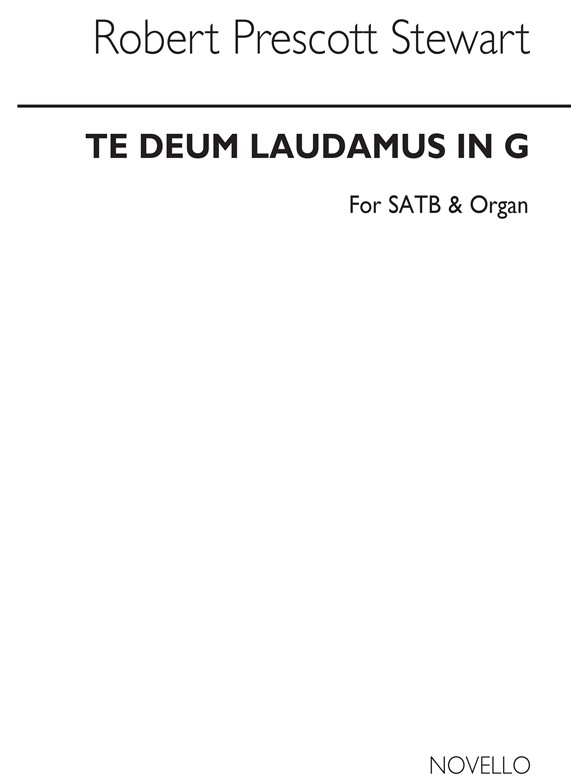 Robert Prescott Stewart: Te Deum In G