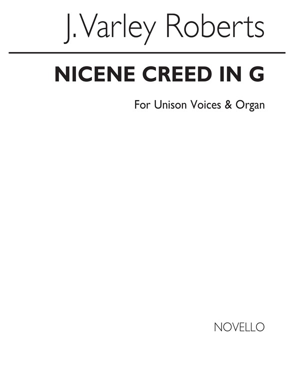 Varley Roberts The Nicene Creed In G Unison/Organ