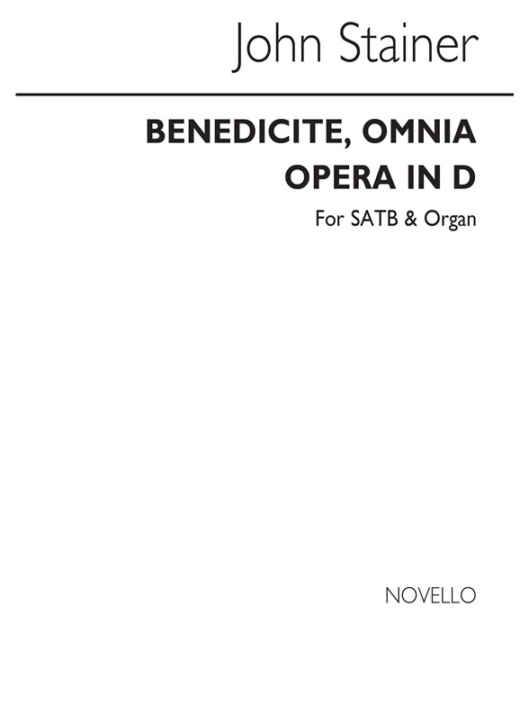 John Stainer: Benedicite, Omnia Opera In D Satb/Organ