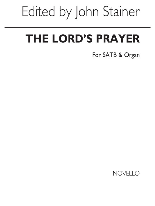 John Stainer: The Lord`s Prayer Satb/Organ