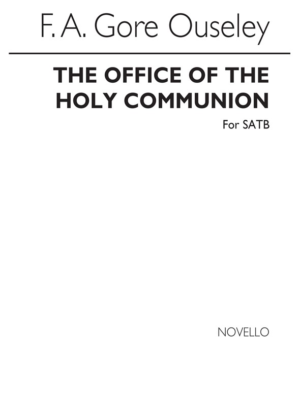 F.A. Gore Ouseley: The Office Of Holy Communion Satb