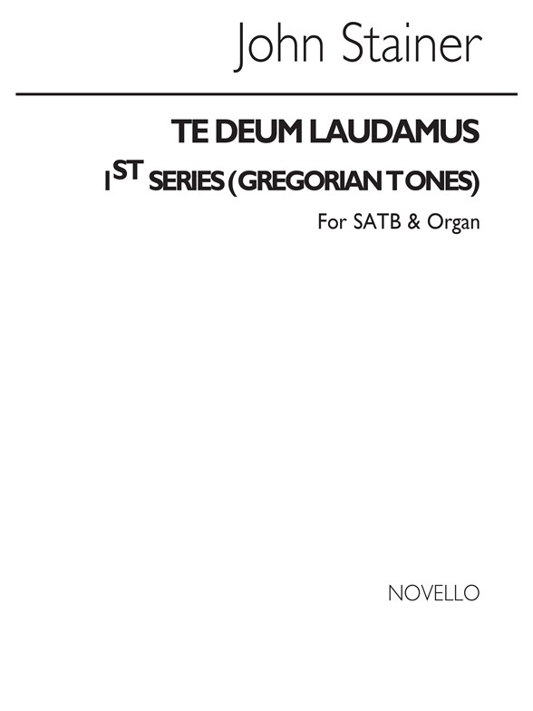 John Stainer: Te Deum Laudamus 1st Series (Gregorian Tones) Satb/Organ