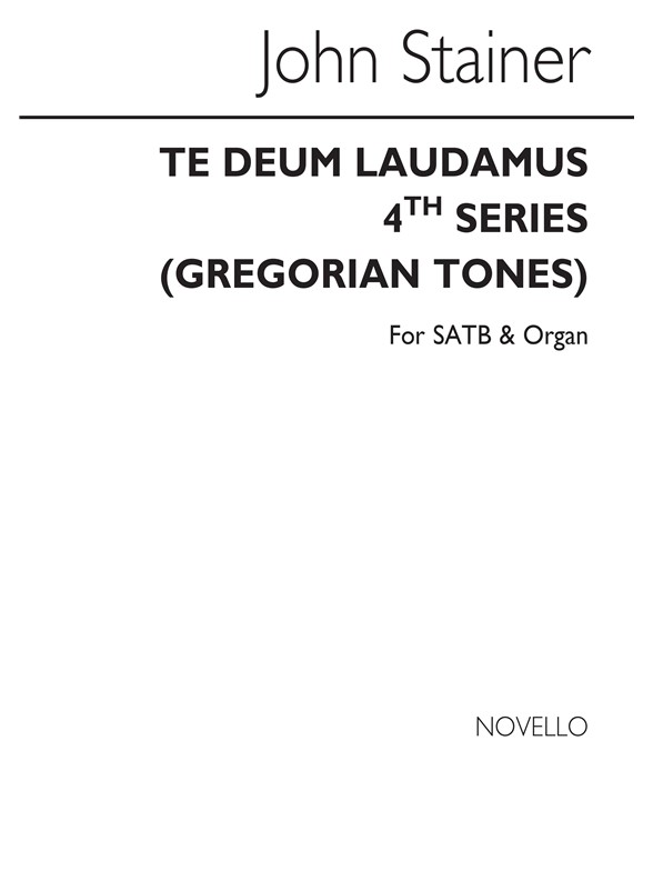 John Stainer: Te Deum Laudamus 4th Series (Gregorian Tones) Satb/Organ