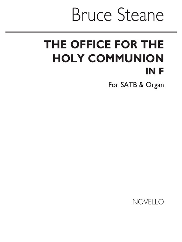 Bruce Steane: The Office For The Holy Communion In F Satb/Organ