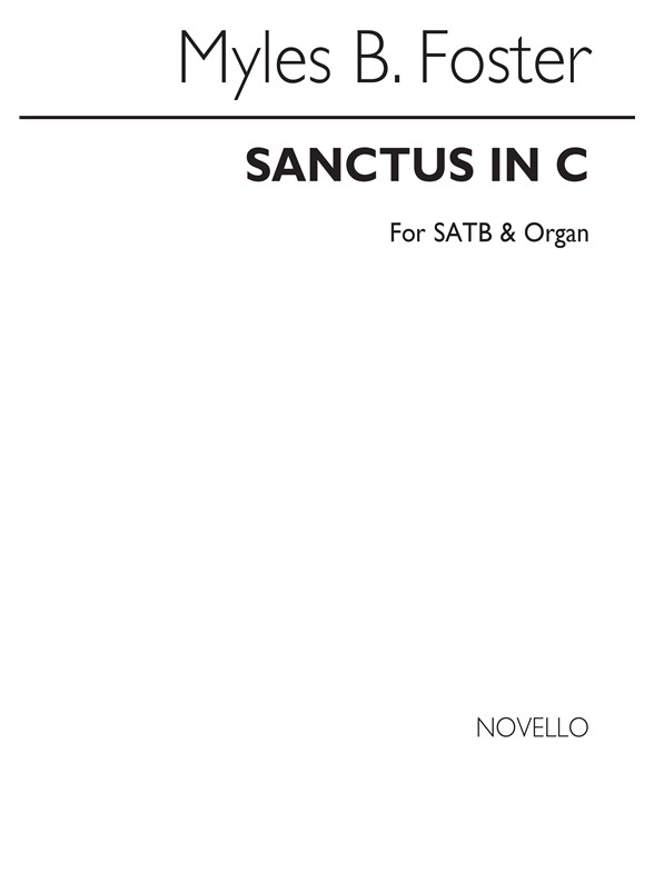 Myles B. Foster: Sanctus In C Satb/Organ