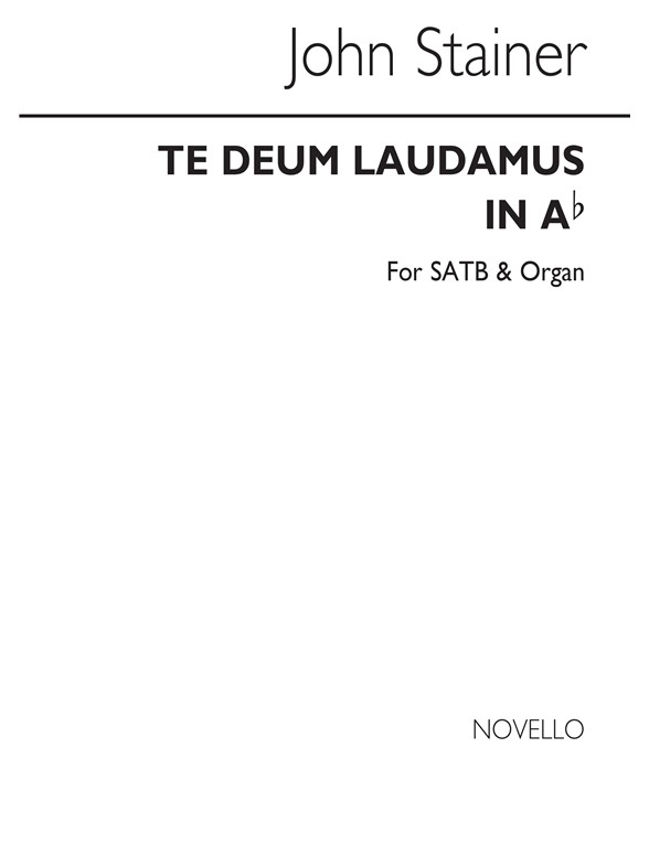 John Stainer: Te Deum Laudamus In A Flat Satb/Organ