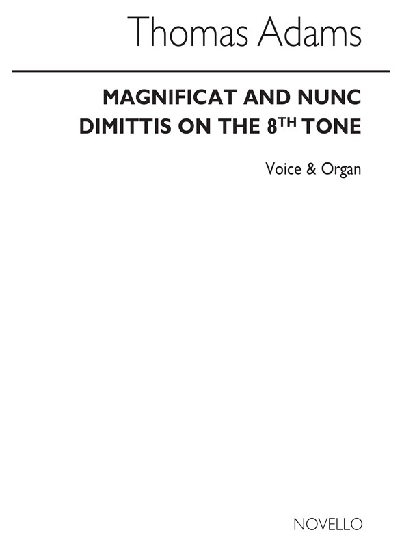 Thomas Adams: Magnificat&nunc Dimittis(Greg.Tones-8th Tone,6th Ending)satb/Org