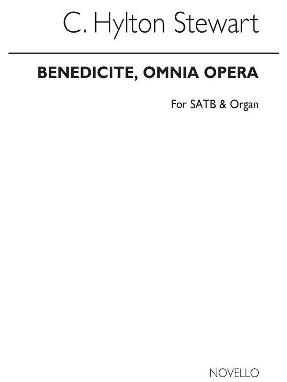 Hylton Stewart Benedicite, Omnia Opera Satb/Organ