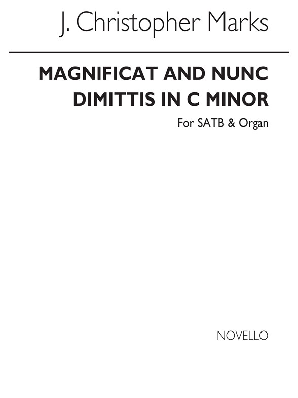 J. Christopher Marks: Magnificat And Nunc Dimittis In C Satb/Organ
