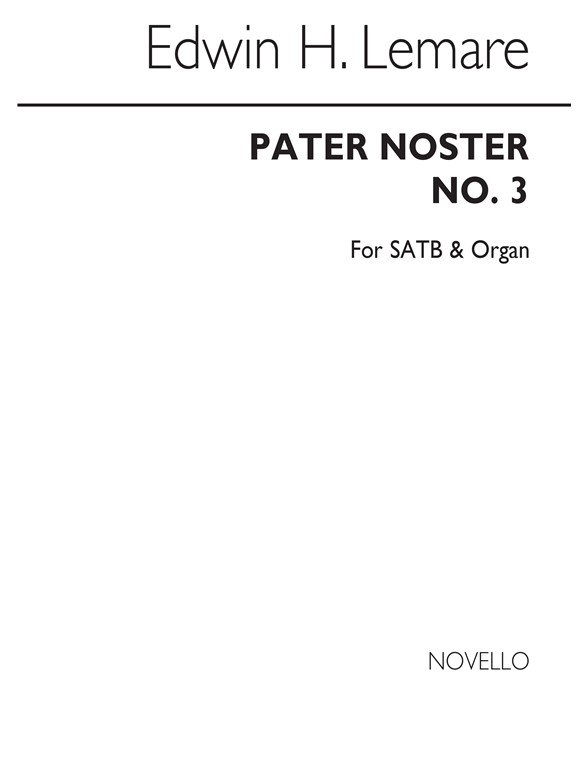 Edwin Lemare: Pater Noster (No.3) Satb/Organ (Lords Prayer)