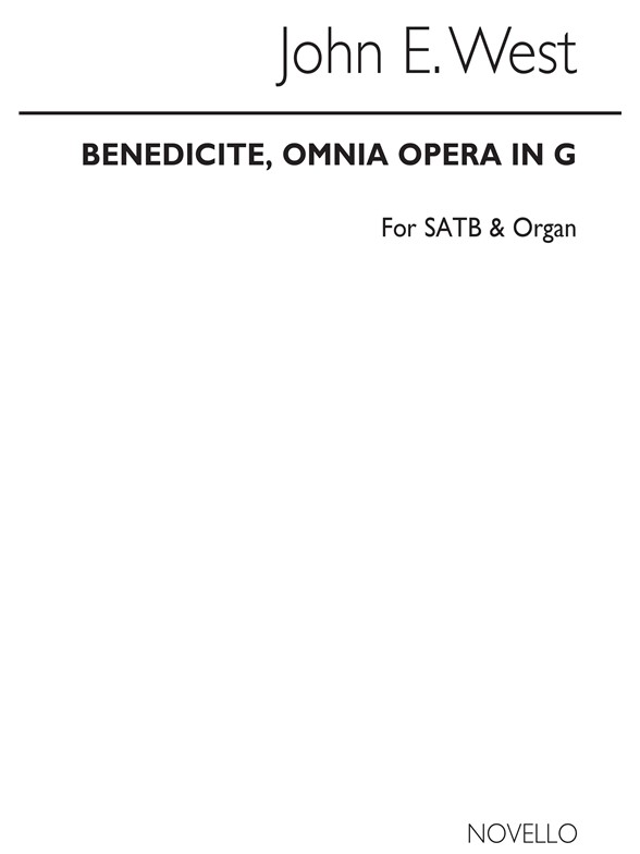 John E. West: Benedicite, Omnia Opera In G Satb/Organ