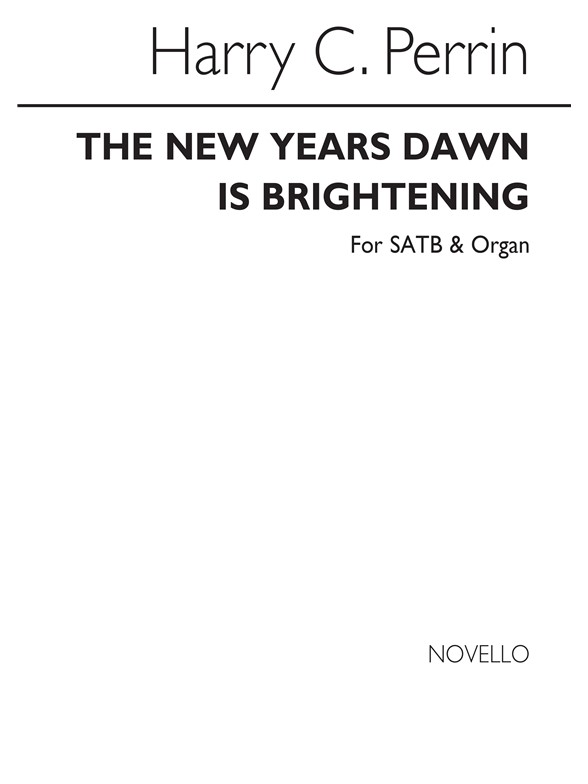 Harry Crane Perrin: The New Year`s Dawn Is Brightening (Hymn) Satb/Organ