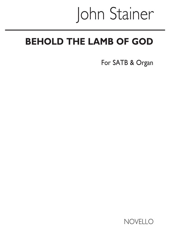 John Stainer: Behold The Lamb Of God (Hymn) Satb/Organ