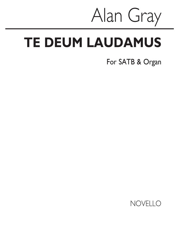 Gray Te Deum Laudamus Satb/Org