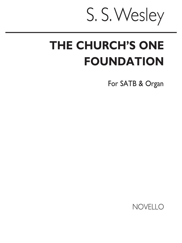 Samuel Sebastian Wesley: The Church`s One Foundation (Hymn) Satb/Organ