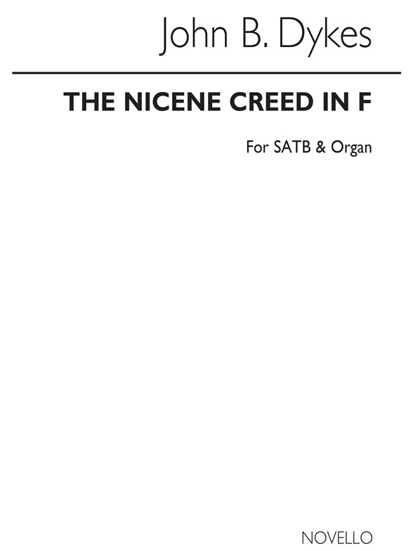 Rev. John Bacchus Dykes: The Nicene Creed In F Satb/Organ