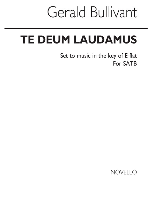 Bullivant: Te Deum In E Flat SATB