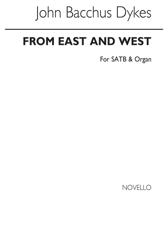Rev. John Bacchus Dykes: From East And West (Hymn) Satb/Organ
