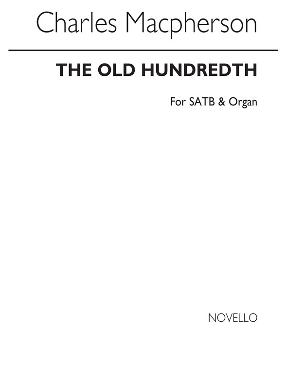 Charles Macpherson: The Old Hundredth Satb/Organ