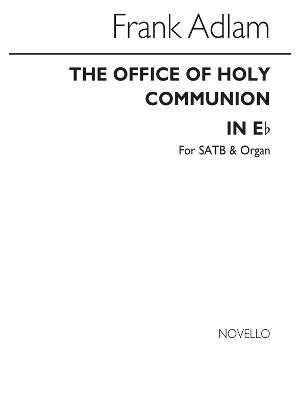 Frank Adlam: The Office Of The Holy Communion In E Flat
