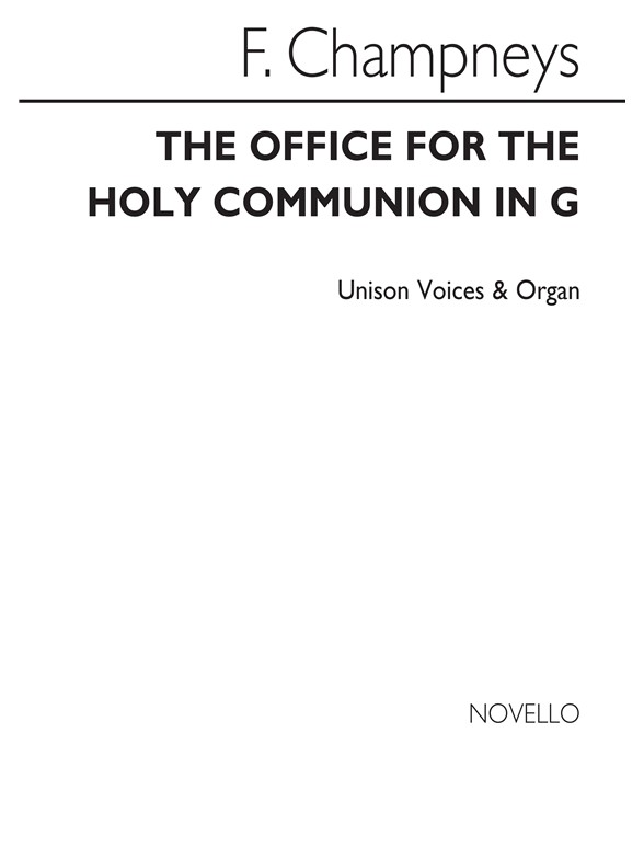 F. Champneys: The Office For The Holy Communion In G Unison/Organ