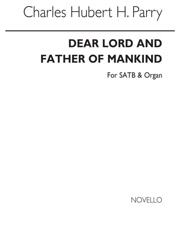 C. Hubert. H. Parry: Dear Lord And Father Of Mankind (Hymn) Satb/Organ
