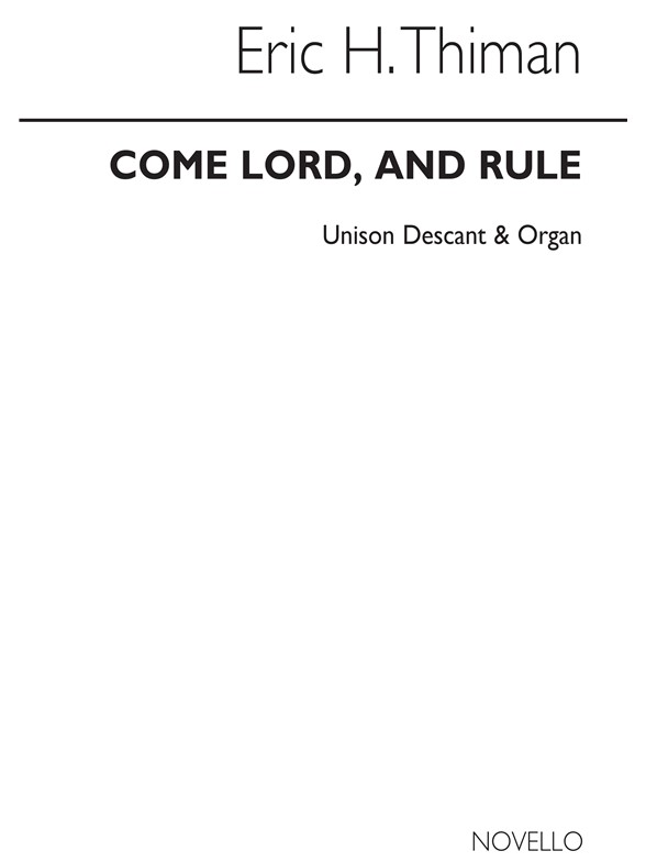 Eric Thiman: Come Lord And Rule (Hymn) Unison/Descant/Organ