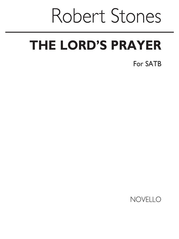 Stones, R The Lord's Prayer Satb