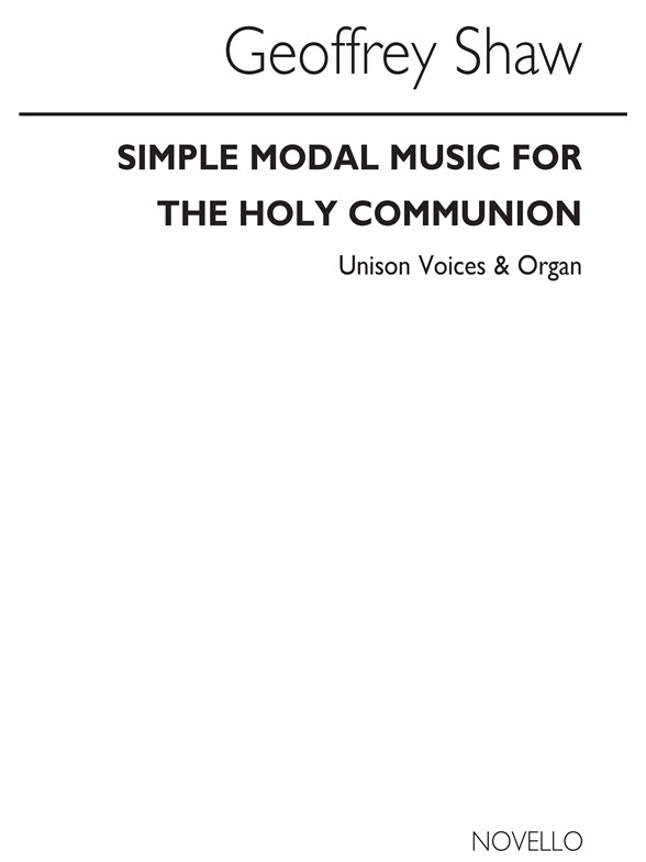 Geoffrey Shaw: The Office For The Holy Communion Unison/Satb/Organ