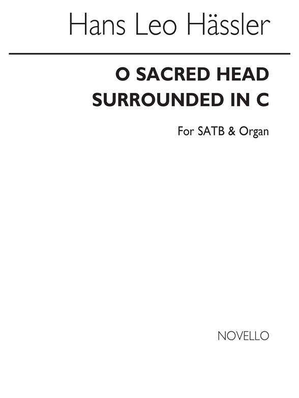 Hasler O Sacred Head Surrounded(Hymn) In C Satb/Org (Harm. By Js Bach)
