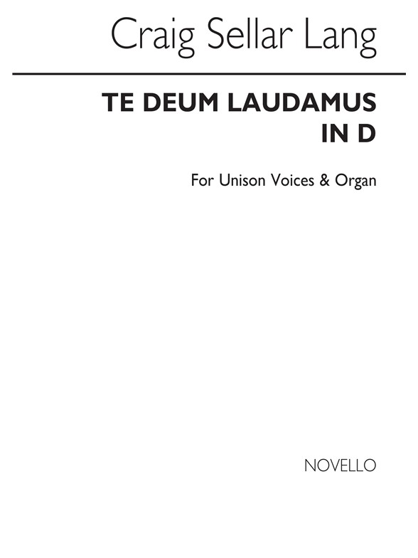 C.S. Lang: Te Deum Laudamus In D Unison/Satb/Organ