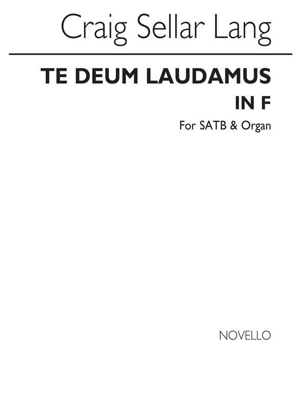 C.S. Lang: Te Deum Laudamus In F Satb/Organ