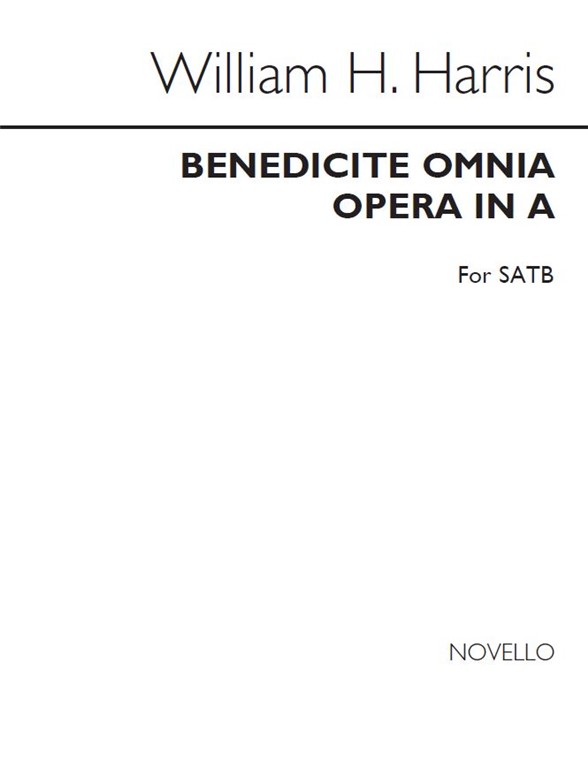William H. Harris: Benedicite Omnia Opera