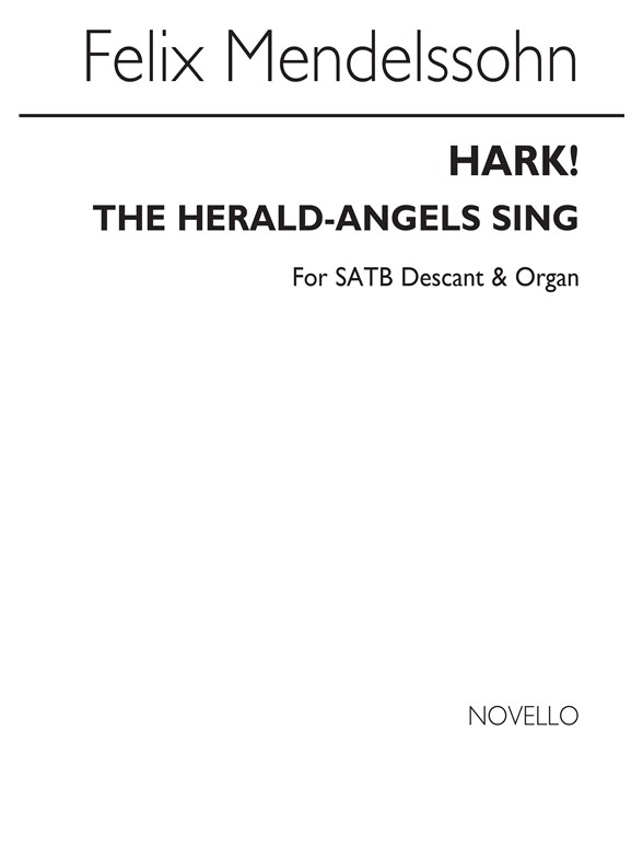 Felix Mendelssohn: Hark! The Herald-angels Sing Satb/Descant/Organ