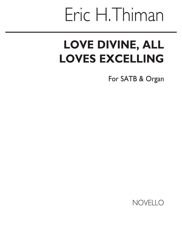 Eric Thiman: Love Divine, All Loves Excelling (Hymn) Satb/Organ