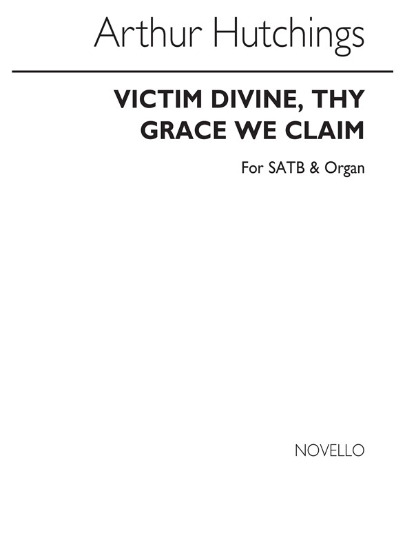 Arthur Hutchings: Victim Divine, Thy Grace We Claim (Hymn) Satb/Organ