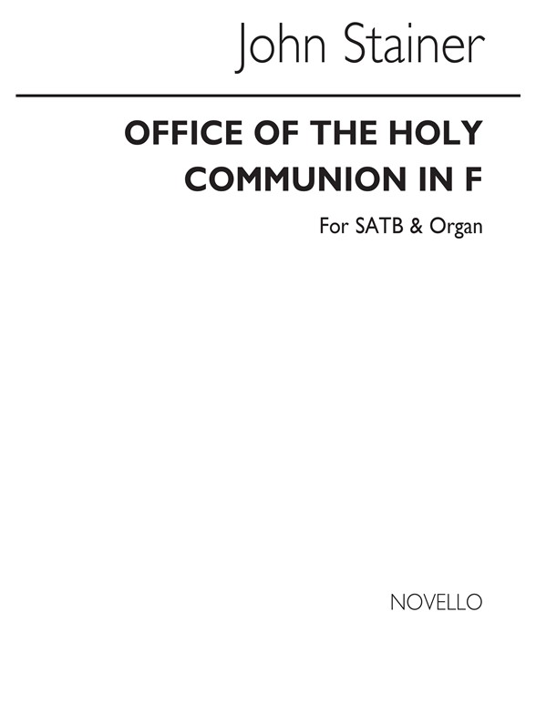 John Stainer: Office Of The Holy Communion In F Satb/Organ